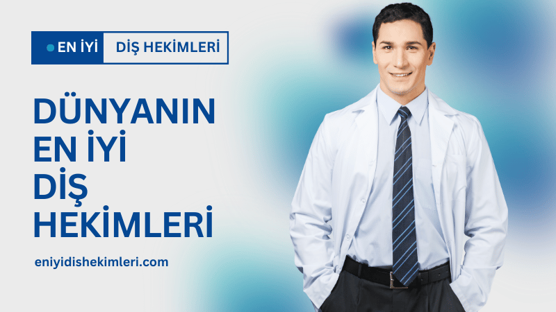 Dünyanın En İyi Diş Hekimleri