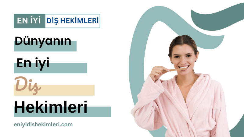 Dünyanın En İyi Diş Hekimleri