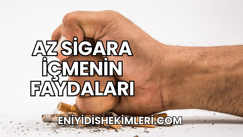 Az Sigara İçmenin Faydaları