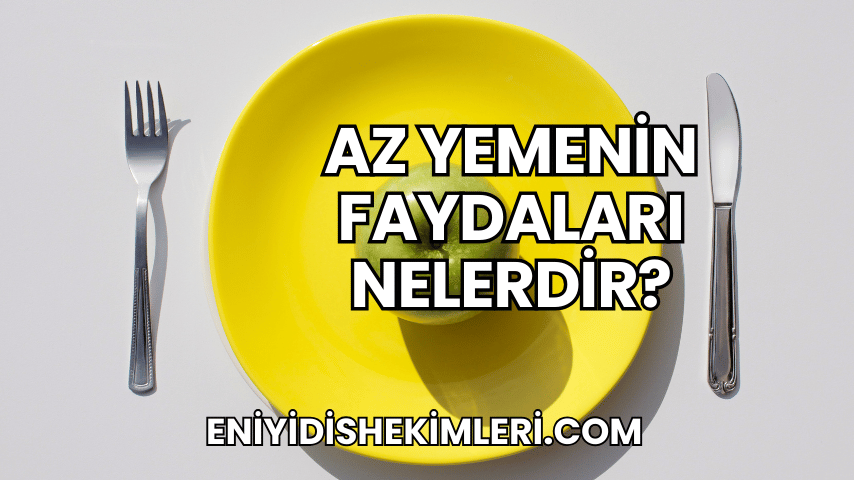 Az Yemenin Faydaları Nelerdir?