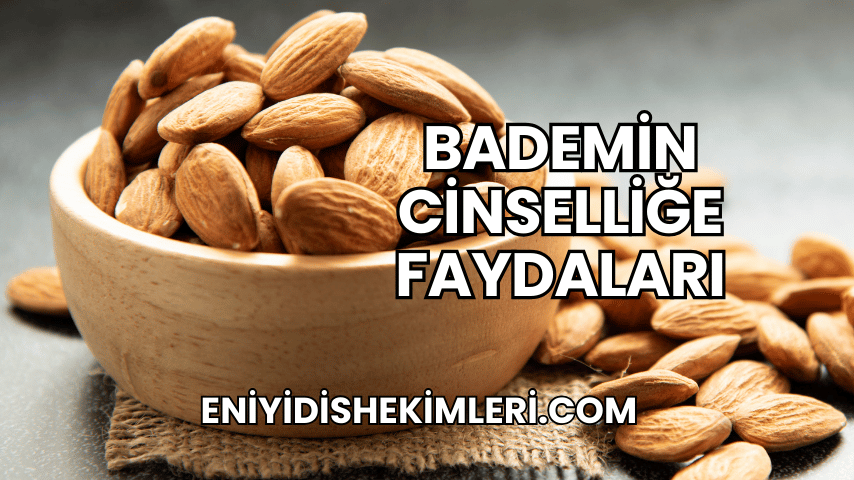 Bademin Cinselliğe Faydaları