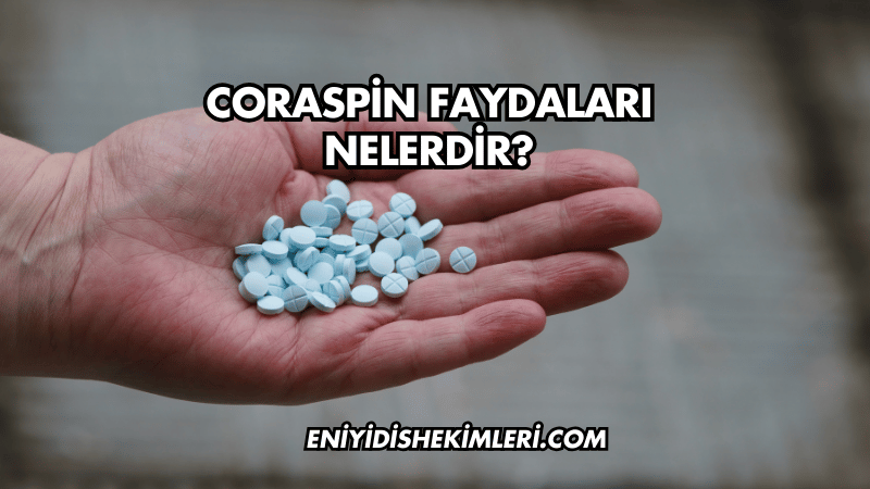 Coraspin Faydaları Nelerdir?