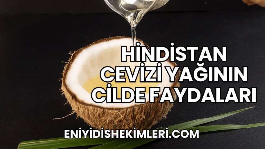 Hindistan Cevizi Yağının Cilde Faydaları