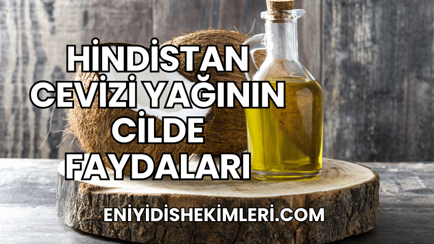 Hindistan Cevizi Yağının Cilde Faydaları