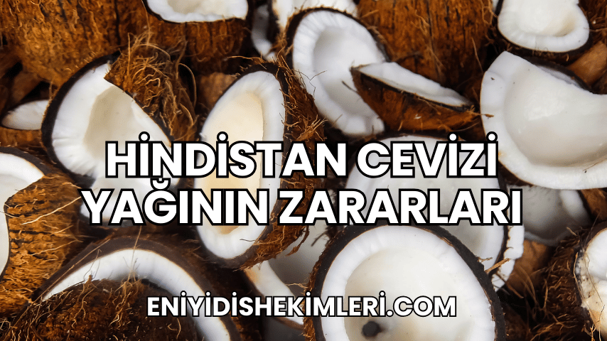 Hindistan Cevizi Yağının Zararları