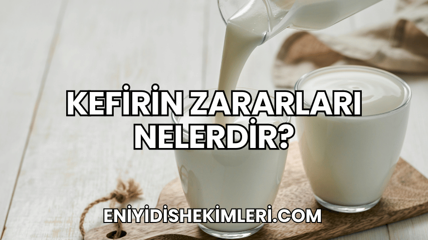 Kefirin Zararları Nelerdir?