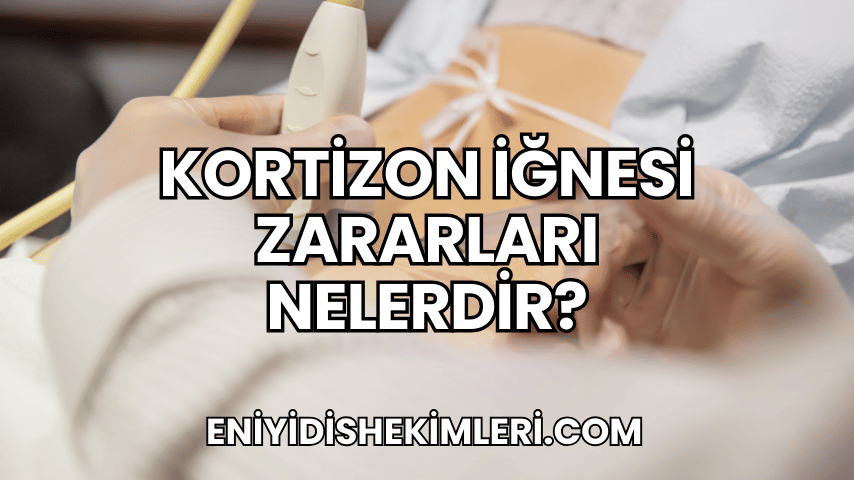 Kortizon İğnesi Zararları Nelerdir?