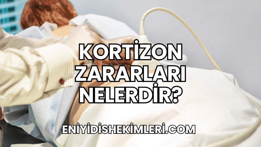 Kortizon Zararları Nelerdir?