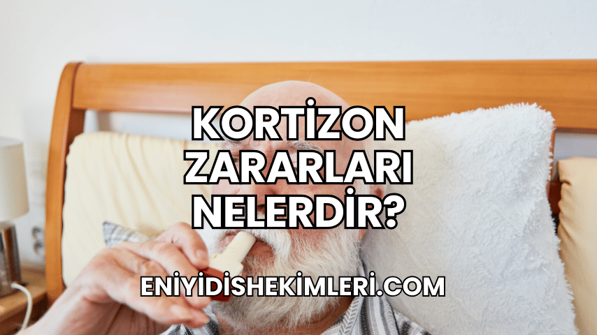 Kortizon Zararları Nelerdir?