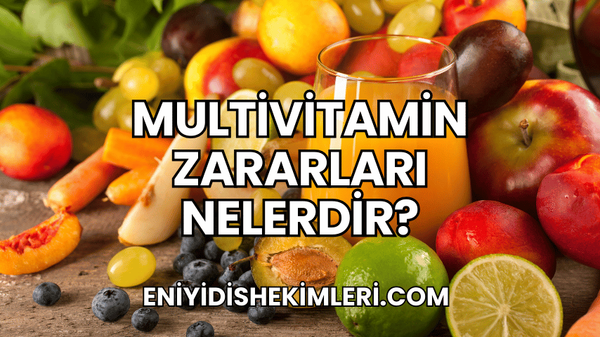 Multivitamin Zararları Nelerdir?