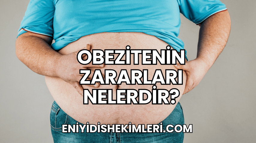 Obezitenin Zararları Nelerdir?