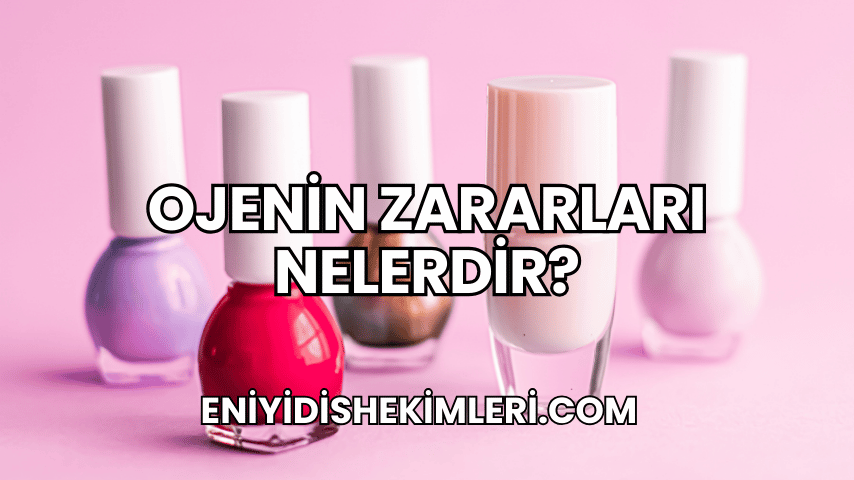 Ojenin Zararları Nelerdir?