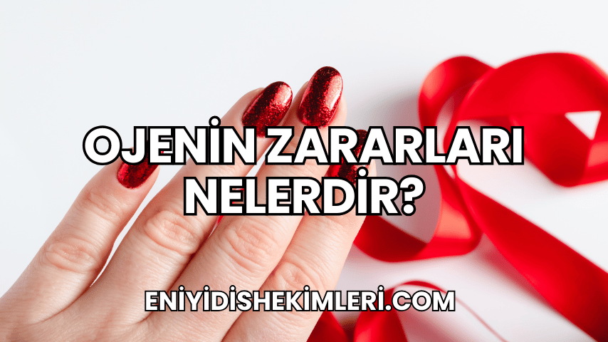 Ojenin Zararları Nelerdir?