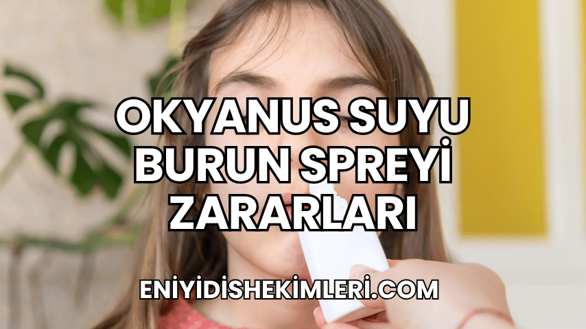 Okyanus Suyu Burun Spreyi Zararları