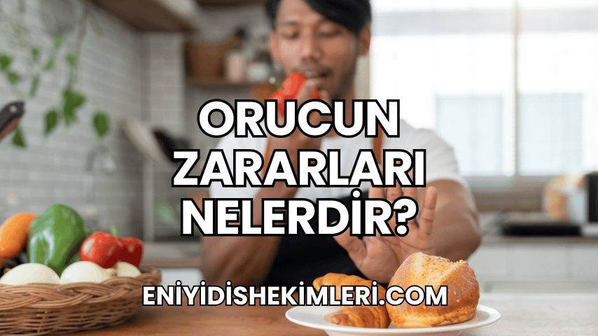 Orucun Zararları Nelerdir?