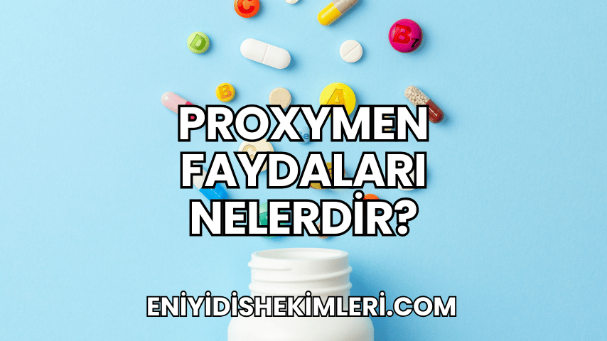 Proxymen Faydaları Nelerdir?