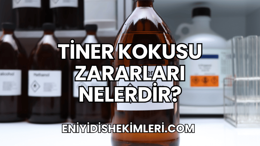 Tiner Kokusu Zararları Nelerdir?