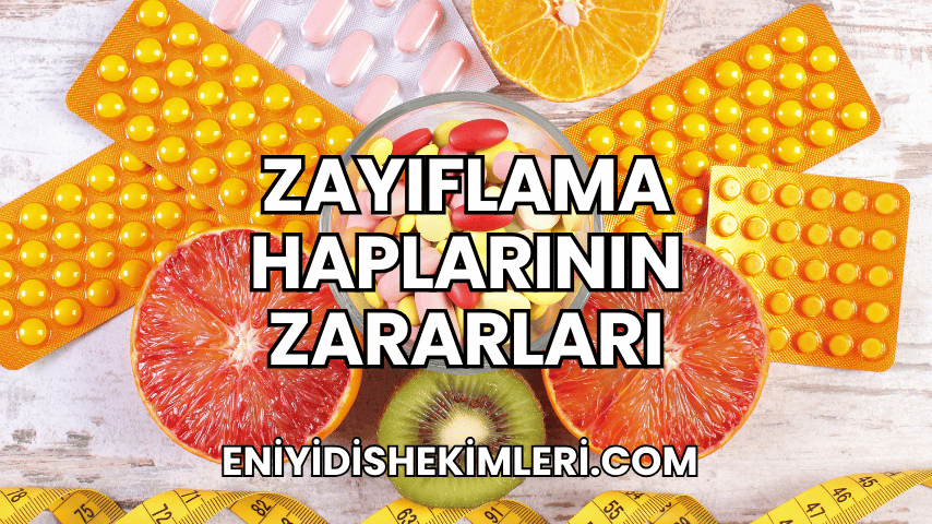 Zayıflama Haplarının Zararları