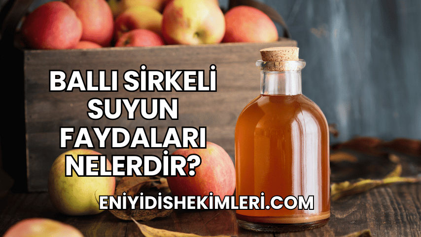 Ballı Sirkeli Suyun Faydaları Nelerdir?