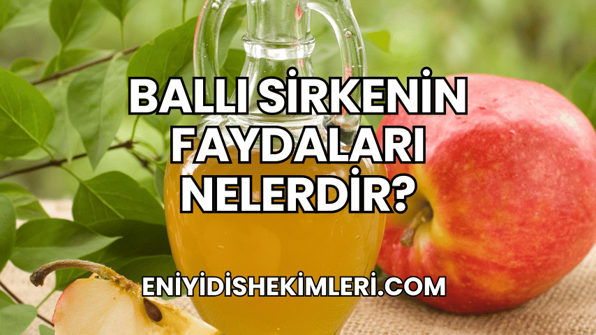 Ballı Sirkenin Faydaları Nelerdir?