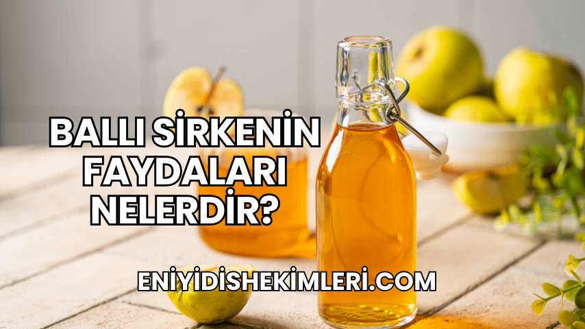 Ballı Sirkenin Faydaları Nelerdir?