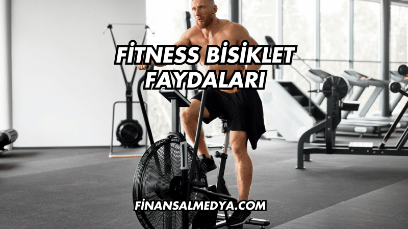 Fitness Bisiklet Faydaları