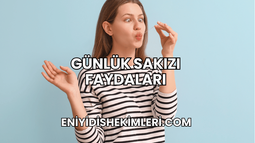 Günlük Sakızı Faydaları