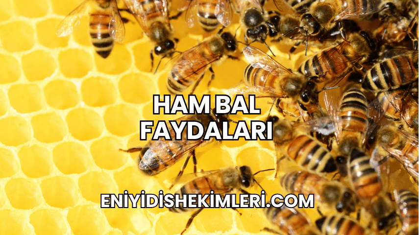 Ham Bal Faydaları