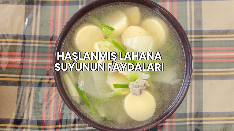 Haşlanmış Lahana Suyunun Faydaları