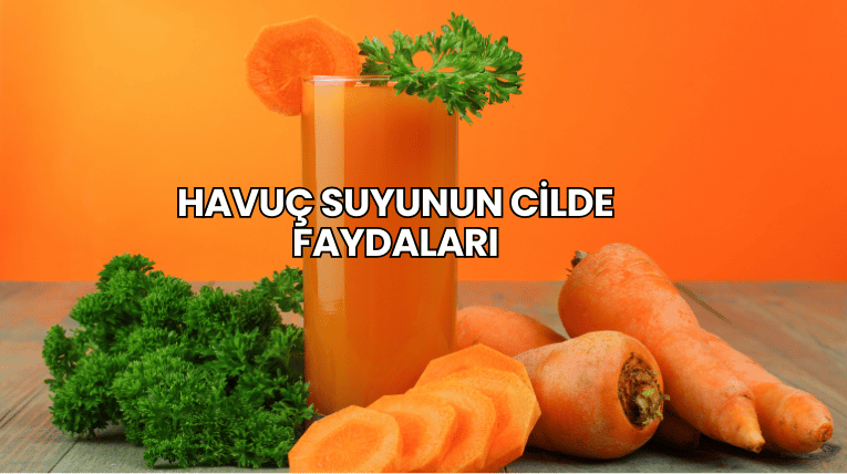 Havuç Suyunun Cilde Faydaları