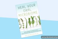 Heal Your Oral Microbiome: In-Depth Book Review and Takeaways